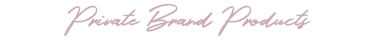 Private Brand Products