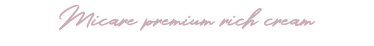 Micare premium rich cream